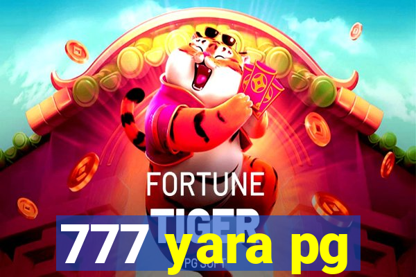 777 yara pg